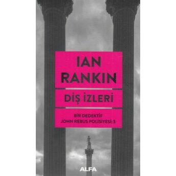 Diş Izleri - Bir Dedektif John Rebus Polisiyesi 3 Ian Rankin