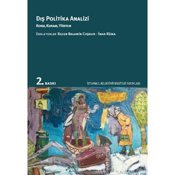 Dış Politika Analizi - Konu, Kuram, Yöntem Bezen Balamir Coşkun, Inan Rüma