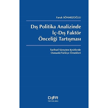 Dış Politika Analizinde Iç-Dış Faktör Önceliği Tartışması - Faruk Sönmezoğlu