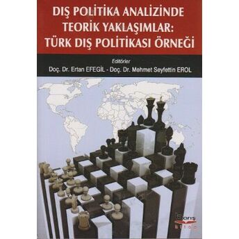 Dış Politika Analizinde Teorik Yaklaşımlar: Türk Dış Politikası Örneği Kolektif