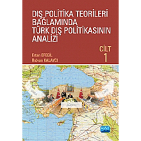 Dış Politika Teorileri Bağlamında Türk Dış Politikasının Analizi Cilt 1-Ertan Efegil