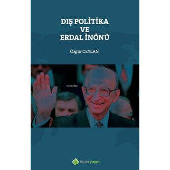 Dış Politika Ve Erdal Inönü Özgür Ceylan