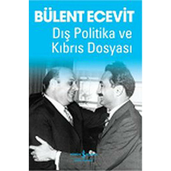 Dış Politika Ve Kıbrıs Dosyası Bülent Ecevit