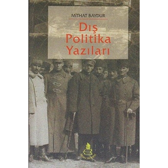 Dış Politika Yazıları Mithat Baydur