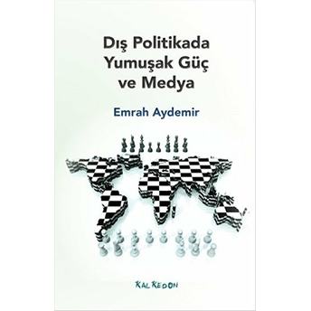 Dış Politikada Yumuşak Güç Ve Medya Emrah Aydemir