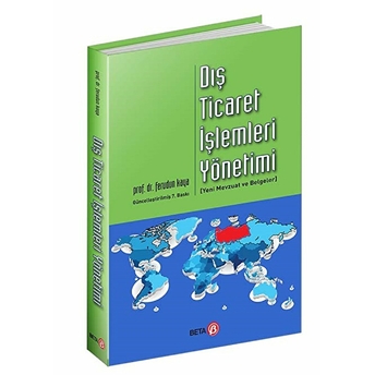 Dış Ticaret Işlemleri Yönetimi Yeni Mevzuat Ve Belgeler Ferudun Kaya