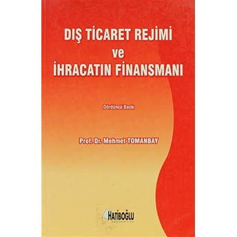 Dış Ticaret Rejimi Ve Ihracatın Finansmanı Mehmet Tomanbay