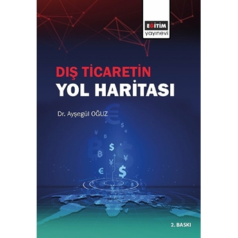 Dış Ticaretin Yol Haritası Ayşegül Oğuz