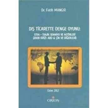 Dış Ticarette Denge Oyunu: Stra - Trajik Senaryo Ve Aktörleri (2008 Krizi:abd-Çin Ve Diğerleri) Fatih Mangır