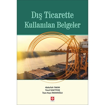 Dış Ticarette Kullanılan Belgeler - Abdullah Takım