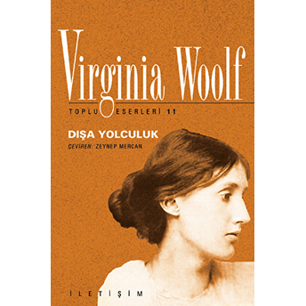 Dışa Yolculuk / Toplu Eserleri 11 Virginia Woolf