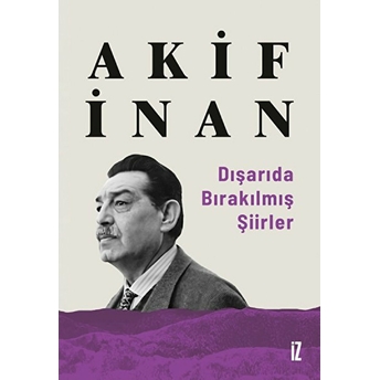 Dışarıda Bırakılmış Şiirler - Akif Inan