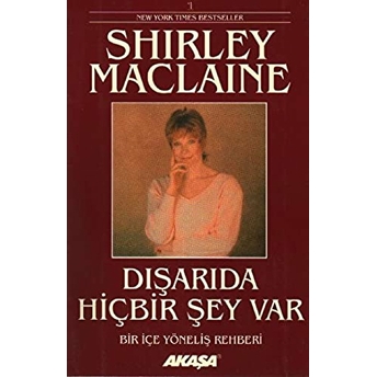 Dışarıda Hiçbir Şey Var Bir Içe Yöneliş Rehberi-Shirley Maclaine