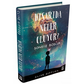 Dışarıda Neler Oluyor? Sonsuz Boşluk (Ciltli) Clive Gifford