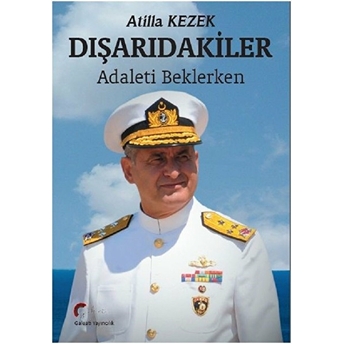 Dışarıdakiler, Adaleti Beklerken Atilla Kezek