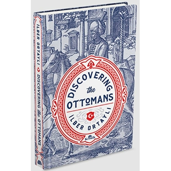 Discovering The Ottomans Ilber Ortaylı