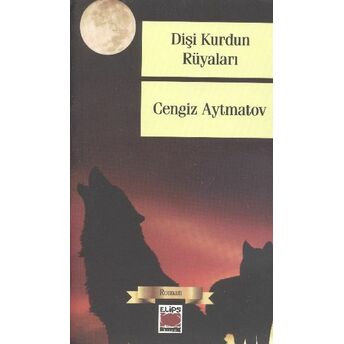 Dişi Kurdun Rüyaları Cengiz Aytmatov