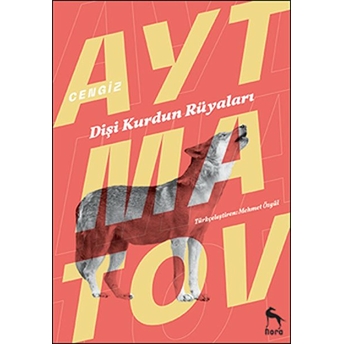 Dişi Kurdun Rüyaları Cengiz Aytmatov