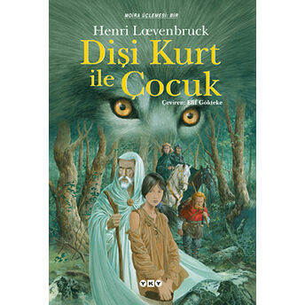 Dişi Kurt Ile Çocuk Moria Üçlemesi: 1 Henri Loevenbruck