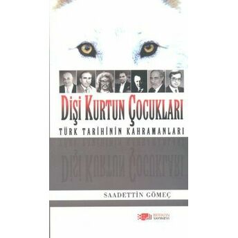 Dişi Kurtun Çocukları Saadettin Yağmur Gömeç