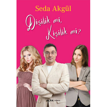 Dişilik Mi, Kişilik Mi? Seda Akgül