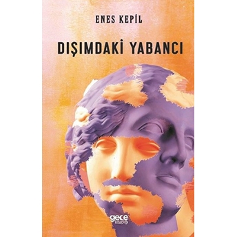 Dışımdaki Yabancı - Enes Kepil