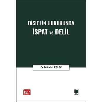 Disiplin Hukukunda Ispat Ve Delil Mücahit Kelek