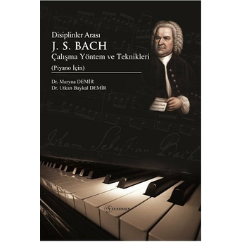 Disiplinler Arası J. S. Bach Çalışma Yöntem Ve Teknikleri (Piyano Için) Maryna Demir