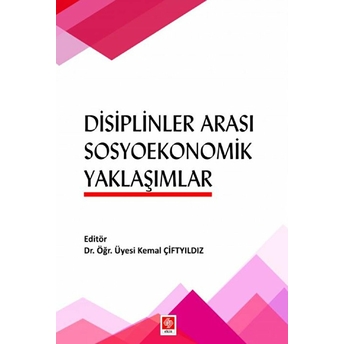 Disiplinler Arası Sosyoekonomik Yaklaşımlar - Kemal Çiftyıldız