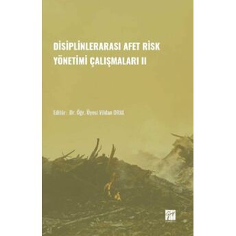 Disiplinlerarası Afer Risk Yönetimi Çalışmaları Iı Vildan Oral