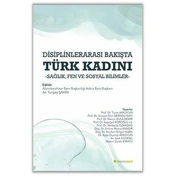 Disiplinlerarası Bakışta Türk Kadını Turgay Şahin