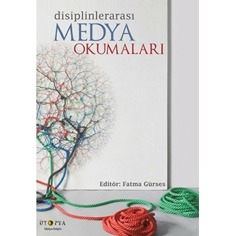 Disiplinlerarası Medya Okumaları Fatma Gürses