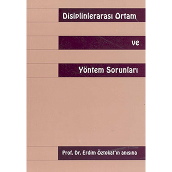 Disiplinlerarası Ortam Ve Yöntem Sorunları