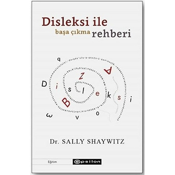 Disleksi Ile Başa Çıkma Rehberi Sally Shaywitz