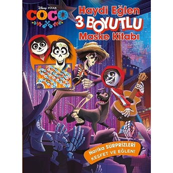 Disney Coco Haydi Eğlen 3 Boyutlu Maske Kitabı Kolektif