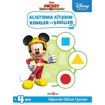 Disney Eğitsel Mickey Ve Çılgın Yarışçılar Alıştırma Kitabım Renkler Ve Şekiller Gökçe Demir