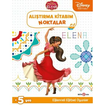 Disney Eğitsel Prenses Elena Alıştırma Kitabım Noktalar Gökçe Demir