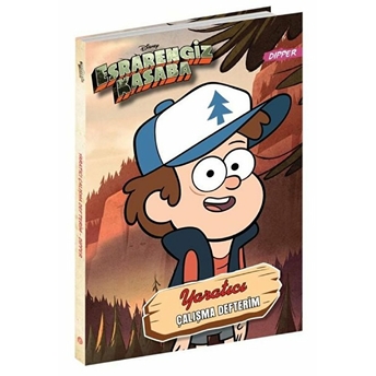 Disney - Esrarengiz Kasaba Yaratıcı Çalışma Defterim Dipper Kolektif