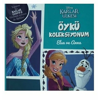 Disney Karlar Ülkesi Öykü Koleksiyonum Elsa Ve Anna - Kolektif