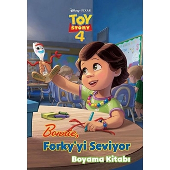 Disney Toy Story Bonnie Forkiyyi Seviyor - Boyama Kitabı Kolektif