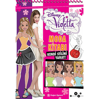 Disney Violetta - Moda Kitabı Kendi Stilini Yarat Kolektif