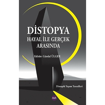 Distopya - Hayal Ile Gerçek Arasında - Gürdal Ülger