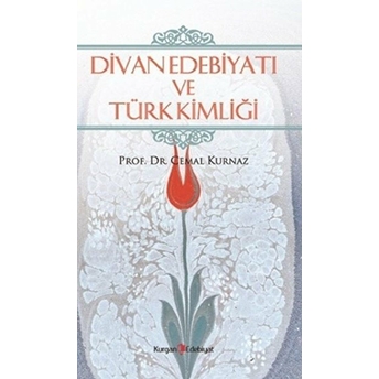 Divan Edebiyatı Ve Türk Kimliği Cemal Kurnaz