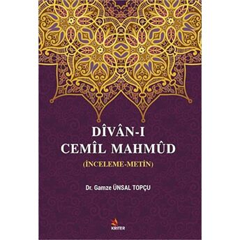 Divan-I Cemil Mahmud (Inceleme-Metin) Dr. Gamze Ünsal Topçu