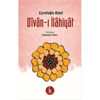 Divan-I Ilahiyat / Eşrefoğlu Rumi Eşrefoğlu Rumi