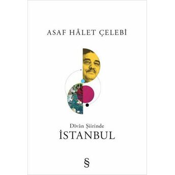 Divan Şiirinde Istanbul Asaf Halet Çelebi