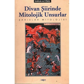 Divan Şiirinde Mitolojik Unsurlar Dursun Ali Tökel