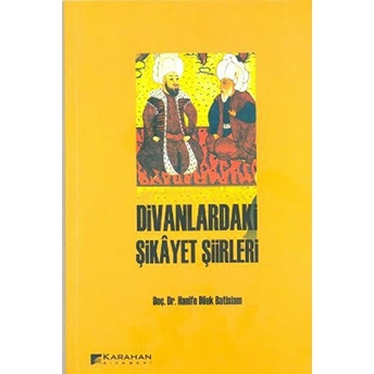 Divanlardaki Şikayet Şiirleri Hanife Dilek Batislam