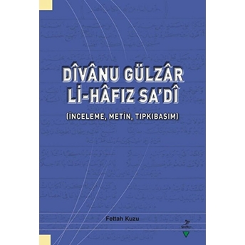 Divanu Gülzar Li-Hafız Sa’di Fettah Kuzu