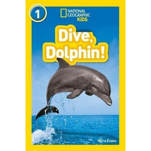 Dive, Dolphin! (National Geographic Readers 1) - Shira Evans